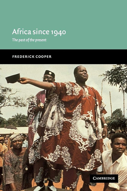 Africa since 1940: The Past of the Present (New Approaches to African History, Series Number 1) cover image